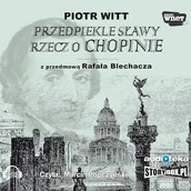 Audiobooki - biografie - Przedpiekle sławy. Rzecz o Chopinie Piotr Witt - miniaturka - grafika 1
