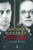 Biografie i autobiografie - Wydawnictwo Agora Wojna lekarzy Hitlera - miniaturka - grafika 1