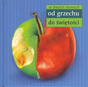 W dwóch słowach od grzechu do świętości - Aforyzmy i sentencje - miniaturka - grafika 1