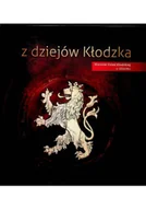 Felietony i reportaże - Z dziejów Kłodzka - miniaturka - grafika 1