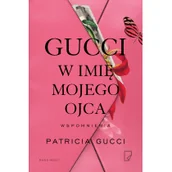 Wywiady, wspomnienia - Gucci W imię mojego ojca - miniaturka - grafika 1