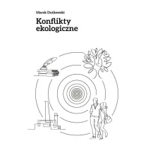 Wydawnictwo Naukowe Uniwersytetu Szczeci Konflikty ekologiczne - Marek Dutkowski - Podręczniki dla szkół wyższych Wydawnictwo Naukowe Uniwersytetu Szczeci Konflikty ekologiczne - Marek Dutkowski - Podręczniki dla szkół wyższych - miniaturka - grafika 1