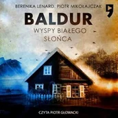 Audiobooki - kryminał, sensacja, thriller - Baldur. Wyspy białego słońca. Tom 1 - miniaturka - grafika 1