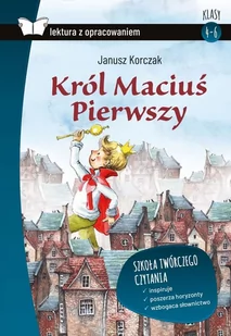 Wydawnictwo SBM Lektura z opracowaniem. Król Maciuś Pierwszy Janusz Korczak - Materiały pomocnicze dla uczniów - miniaturka - grafika 1