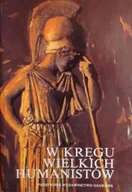 Biografie i autobiografie - W kręgu wielkich humanistów - miniaturka - grafika 1