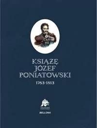 Książę Józef Poniatowski - Bellona - Historia Polski Książę Józef Poniatowski - Bellona - Historia Polski - miniaturka - grafika 1