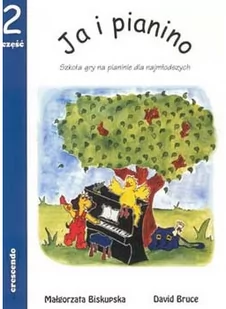 PWM Biskupska Małgorzata, Bruce David - Ja i pianino cz. 2. Szkoła dla najmłodszych - Inne akcesoria muzyczne - miniaturka - grafika 1