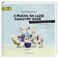 Powieści i opowiadania - Z muchą na luzie ćwiczymy buzie czyli zabawy logopedyczne dla dzieci Galewska-Kustra Marta - miniaturka - grafika 1