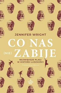 Co nas (nie) zabije. Największe plagi w historii ludzkości - Felietony i reportaże - miniaturka - grafika 1