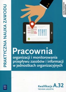 WSiP Pracownia organizacji i monitorowania przepływu zasobów i informacji w jednostkach organizacyjnych Technik logistyk Kwalifikacja A.32 podręcznik - JA - Podręczniki dla liceum WSiP Pracownia organizacji i monitorowania przepływu zasobów i informacji w jednostkach organizacyjnych Technik logistyk Kwalifikacja A.32 podręcznik - JA - Podręczniki dla liceum - miniaturka - grafika 1