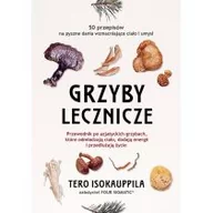 Poradniki hobbystyczne - Grzyby lecznicze. Przewodnik po azjatyckich grzybach, które odmładzają ciało, dodają energii i przedłużają życie - miniaturka - grafika 1