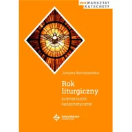 Religia i religioznawstwo - Wydawnictwo Św. Wojciecha Rok liturgiczny. Scenariusze katechetyczne Justyna Bartoszyńska - miniaturka - grafika 1