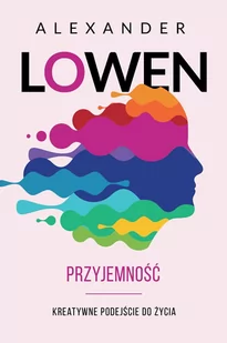 Przyjemność. Kreatywne podejście do życia - E-booki - poradniki - miniaturka - grafika 1