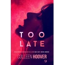Colleen Hoover Too Late - Powieści - miniaturka - grafika 1