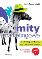 Marketing - Mity marketingowe. Marketing bez bzdur, iluzji i fałszywych założeń - miniaturka - grafika 1