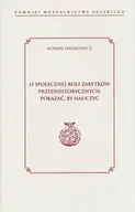 Technika - O społecznej roli zabytków przedhistorycznych: pokazać, by nauczyć - Roman Jakimowicz - miniaturka - grafika 1