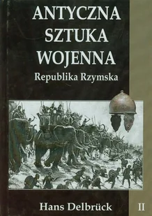 Delbruck Hans Antyczna sztuka wojenna tom 2 - mamy na stanie, wyślemy natychmiast - Militaria i wojskowość - miniaturka - grafika 1