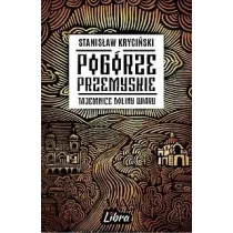 Stanisław Pogórze Przemyskie. Tajemnice doliny Wiaru - Historia świata - miniaturka - grafika 1