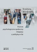 Psychologia - My Portret psychologiczno-społeczny Polaków z polityką w tle Krystyna Skarżyńska - miniaturka - grafika 1