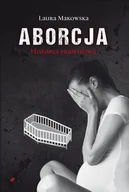 Felietony i reportaże - Aborcja. Historia prawdziwa - miniaturka - grafika 1
