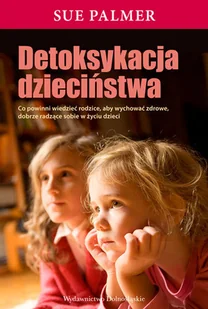 Detoksykacja dzieciństwa - Miłość, seks, związki - miniaturka - grafika 1