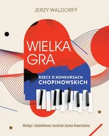 E-booki - literatura faktu - Wielka gra. Rzecz o Konkursach Chopinowskich - miniaturka - grafika 1