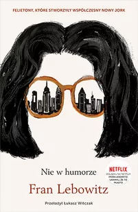 LITERANOVA Nie w humorze - Fran Lebowitz - Felietony i reportaże - miniaturka - grafika 1