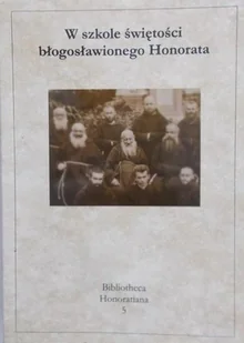 W szkole świętości błogosławionego Honorata - Religia i religioznawstwo - miniaturka - grafika 1