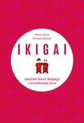 Muza Ikigai. Japoński sekret długiego i szczęśliwego życia - Francesc Miralles