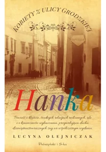 Prószyński Media Kobiety z ulicy Grodzkiej. Hanka Tom 1 - Lucyna Olejniczak - Proza - miniaturka - grafika 2