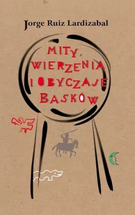 OFICYNA WYDAWNICZA REWASZ SP. C. MITY WIERZENIA I OBYCZAJE BASKÓW - Książki o kulturze i sztuce - miniaturka - grafika 1