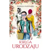 Literatura obyczajowa - Książnica Rod morele. Księga urodzaju Katarzyna Kostołowska - miniaturka - grafika 1