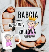 Gadżety dla niej i dla niego - Kubek dla babci z imieniem - KRÓLOWA PIEROGÓW - miniaturka - grafika 1