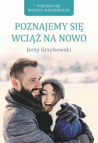 M Wydawnictwo Poznajemy się wciąż na nowo Jerzy Grzybowski