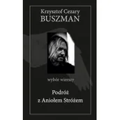 Poezja - Podróż z Aniołem Stróżem - Buszman Krzysztof Cezary - miniaturka - grafika 1