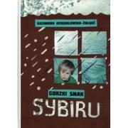 Pamiętniki, dzienniki, listy - Atut Gorzki smak Sybiru Kazimiera Dziegielewska-Żołądź - miniaturka - grafika 1