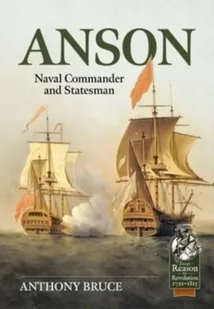 Anson: Royal Navy Commander and Statesman, 1697-1762: 111 (From Reason to Revolution) - Biografie obcojęzyczne - miniaturka - grafika 1