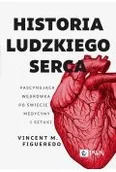 Książki medyczne - Historia ludzkiego serca. Fascynująca wędrówka po świecie medycyny i sztuki - miniaturka - grafika 1