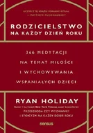 Miłość, seks, związki - Rodzicielstwo na każdy dzień roku. 366 medytacji na temat miłości i wychowywania wspaniałych dzieci - miniaturka - grafika 1