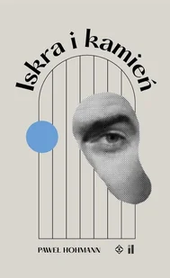 Instytut Literatury Iskra i kamień Paweł Hohmann - Powieści - miniaturka - grafika 2