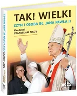 Albumy o  sztuce - Tak! Wielki. Czyn i osoba bł. Jana Pawła II - Stanisław Nagy - miniaturka - grafika 1