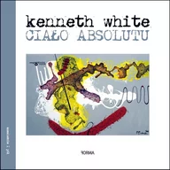 Poezja - marka niezdefiniowana Ciało absolutu - Kenneth White - miniaturka - grafika 1