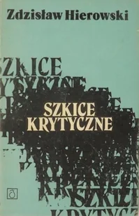 Szkice krytyczne - Książki o kulturze i sztuce - miniaturka - grafika 1