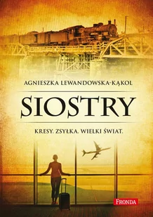 Siostry. Kresy. Zsyłka. Wielki świat - E-booki - literatura polska - miniaturka - grafika 1