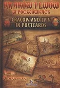 Historia świata - Kraków i Lwów w pocztówkach Jakub Czarnowski - miniaturka - grafika 1