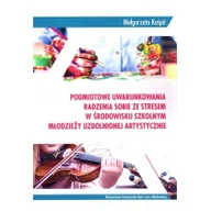 Filozofia i socjologia - Podmiotowe uwarunkowania radzenia sobie ze stresem - miniaturka - grafika 1