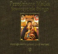 Poezja - Przedziwna Matka Stworzyciela Swego. Antologia dawnej polskiej poezji maryjnej - miniaturka - grafika 1