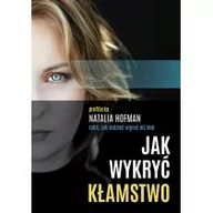 Psychologia - Jak wykryć kłamstwo. Profilerka Natalia Hofman radzi, jak widzieć więcej niż inni - miniaturka - grafika 1
