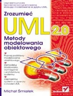 Zrozumieć UML 2.0. Metody modelowania obiektowego - Systemy operacyjne i oprogramowanie - miniaturka - grafika 1