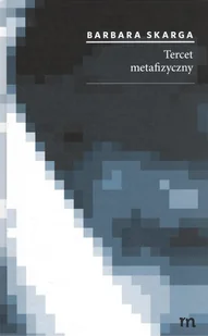 Fundacja na rzecz myślenia Tercet metafizyczny SKARGA BARBARA - Kulturoznawstwo i antropologia - miniaturka - grafika 1